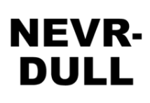 NEVR DULL